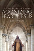 Perpetual Intercession to the Agonizing Heart of Jesus