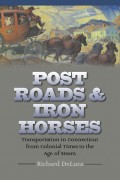 Post Roads &#38; Iron Horses