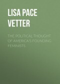 The Political Thought of America’s Founding Feminists