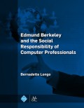 Edmund Berkeley and the Social Responsibility of Computer Professionals