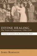 Divine Healing: The Years of Expansion, 1906–1930