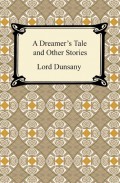 A Dreamer's Tale and Other Stories