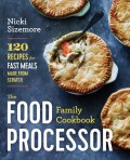 The Food Processor Family Cookbook