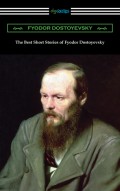 The Best Short Stories of Fyodor Dostoyevsky