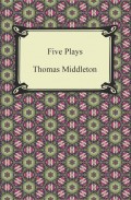 Five Plays (The Revenger's Tragedy and Other Plays)