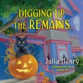 Digging Up the Remains (Unabridged)