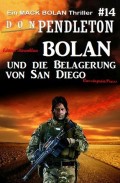 Bolan und die Belagerung von San Diego: Ein Mack Bolan Thriller #14