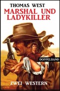 Marshal und Ladykiller: Zwei Western