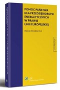 Pomoc państwa dla przedsiębiorstw energetycznych w prawie Unii Europejskiej