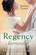 Regency Surrender: Passionate Marriages