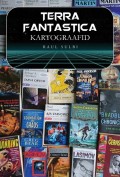 Terra Fantastica kartograafid. Kirjandusloolisi artikleid ja kriitikat 1995–2020