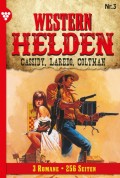 Western Helden - 3 Romane 3 – Erotik Western