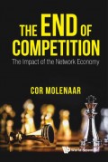 End Of Competition, The: The Impact Of The Network Economy