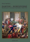 Danton - Robespierre Rozważania o rewolucji francuskiej 1789–1795
