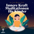 Innere Kraft Meditationen für Kinder