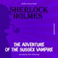 The Adventure of the Sussex Vampire (Unabridged)
