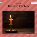 The Gipsy Prophecy (Unabridged)