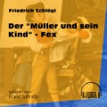 Der "Müller und sein Kind" - Fex (Ungekürzt)