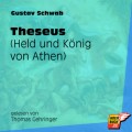 Theseus - Held und König von Athen (Ungekürzt)