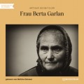 Frau Berta Garlan (Ungekürzt)
