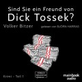 Sind Sie ein Freund von Dick Tossek? (ungekürzt)