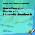 Novellen von Marie von Ebner-Eschenbach (Ungekürzt)