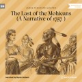 The Last of the Mohicans - A Narrative of 1757 (Ungekürzt)