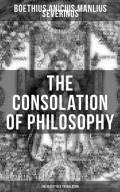 THE CONSOLATION OF PHILOSOPHY (The Sedgefield Translation)
