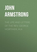 The Life and Letters of the Rev. George Mortimer, M.A