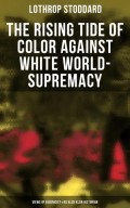 The Rising Tide of Color Against White World-Supremacy: Views of Eugenicist & Ku Klux Klan Historian