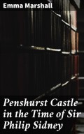Penshurst Castle in the Time of Sir Philip Sidney