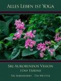 Sri Aurobindos Vision