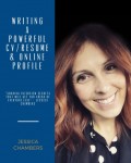 Writing a Powerful Resume/CV, Online Profile &amp; Sharing Interview Secrets