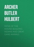 Paths of the Mound-Building Indians and Great Game Animals