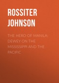 The Hero of Manila: Dewey on the Mississippi and the Pacific