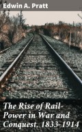 The Rise of Rail-Power in War and Conquest, 1833-1914