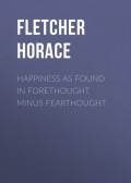 Happiness as Found in Forethought Minus Fearthought