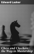 Chess and Checkers : the Way to Mastership