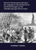 Deutsche Massenauswanderung in den vergangenen drei Jahrhunderten und Rückwirkungen auf die Außenbeziehungen Deutschlands