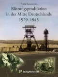 Rüstungsproduktion in der Mitte Deutschlands 1929 – 1945