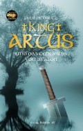 King Artus und das Geheimnis von Avalon