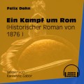 Ein Kampf um Rom - Historischer Roman von 1876 (Ungekürzt)