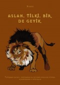 ASLAN, TİLKİ, BİR DE GEYİK. Турецкая басня с переводом на русский язык для чтения, аудирования и пересказа