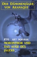 Moronthor und das Auge des Jägers: Der Dämonenjäger von Aranaque 70