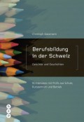 Berufsbildung in der Schweiz - Gesichter und Geschichten