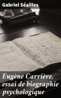 Eugène Carrière, essai de biographie psychologique