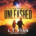 Unleashed - Blake Brier Thrillers, Book 2 (Unabridged)
