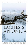 Lachesis Lapponica: A Tour in Lapland (Vol. 1&2)
