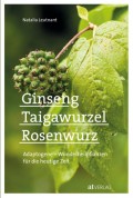 Ginseng, Taigawurzel, Rosenwurz - eBook