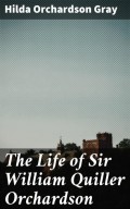 The Life of Sir William Quiller Orchardson